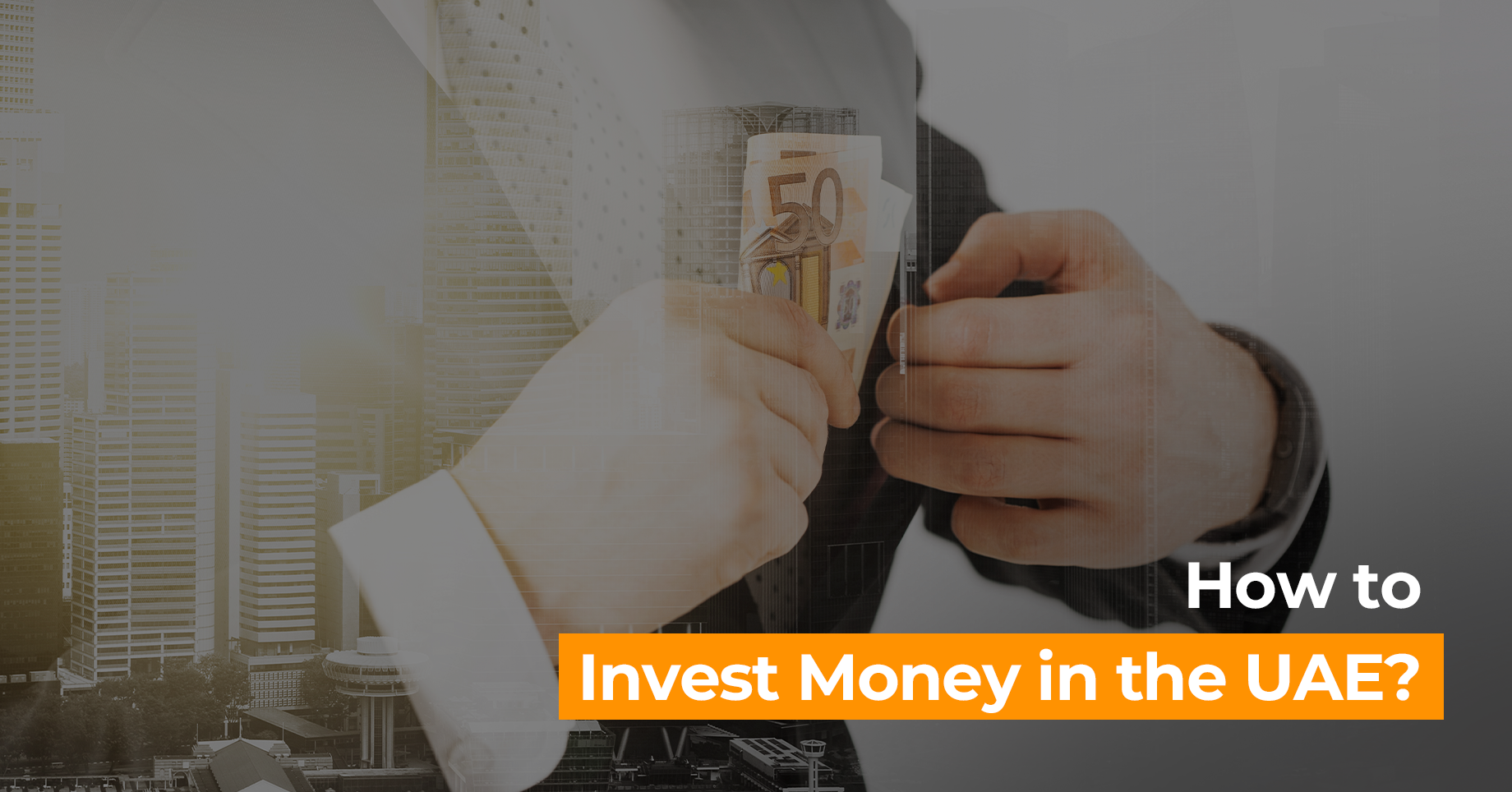 How to Invest Money in the UAE?